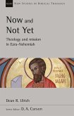 Now and Not Yet (eBook, ePUB)