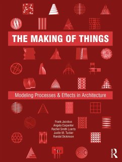 The Making of Things (eBook, PDF) - Jacobus, Frank; Carpenter, Angela; Smith Loerts, Rachel; Tucker, Justin M.; Dickinson, Randal