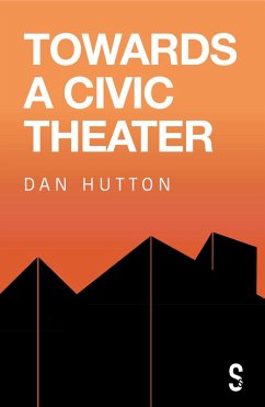 Towards a Civic Theatre (eBook, ePUB) - Hutton, Dan