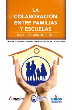 LA COLABORACIÓN ENTRE FAMILIA Y ESCUELA. (eBook, PDF) - González Tornaría, María Luján; Wagner, Adriana; Saraiva Junges, Lisiane A.