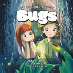 Bugs (Backyard Explorer Series Book 1) (eBook, ePUB) - Markey, Andrew