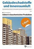 Gebäudeschadstoffe und Innenraumluft, Band 1: Asbest in bauchemischen Produkten - E-Book (PDF) (eBook, PDF)
