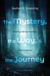The Mystery, the Way, and the Journey... - Bild 1
