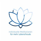 Individuelle Meditationen für mehr Lebensfreude (MP3-Download)
