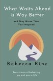 What Waits Ahead is Way Better... and Way Worse Than You Imagined (eBook, ePUB)