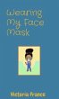 Wearing My Face Mask (eBook, ePUB) - Bild 1