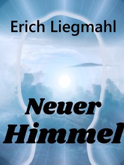 Neuer Himmel (eBook, ePUB) - Liegmahl, Erich