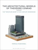 The Architectural Models of Theodore Conrad (eBook, PDF)