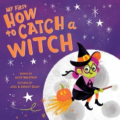 My First How to Catch a Witch (eBook, ePUB) - Walstead, Alice