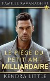 Le piège du petit ami milliardaire. (Famille Kavanagh) (eBook, ePUB)