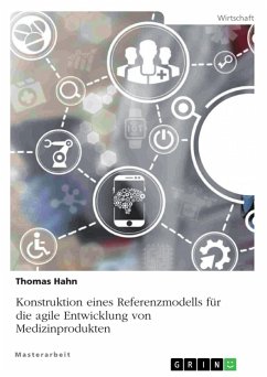 Konstruktion eines Referenzmodells für die agile Entwicklung von Medizinprodukten (eBook, PDF) - Hahn, Thomas