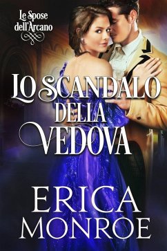 Lo scandalo della vedova (Le Spose dell'Arcano, #3) (eBook, ePUB) - Monroe, Erica