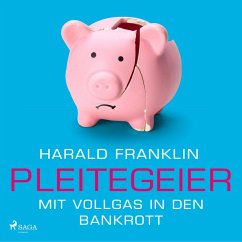 Pleitegeier - Mit Vollgas in den Bankrott (MP3-Download) - Franklin, Harald