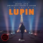 Arsène Lupin. Zwierzenia Arsène'a Lupina (MP3-Download)