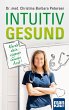Intuitiv gesund. Werde dein eigener... - Bild 1