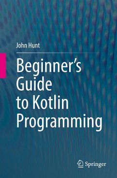 Beginner's Guide to Kotlin Programming - Hunt, John