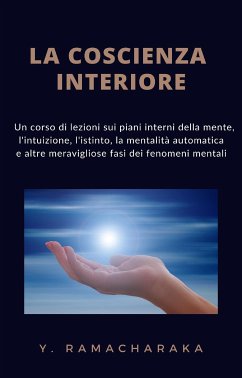 La coscienza interiore (tradotto) (eBook, ePUB) - Walker Atkinson, William