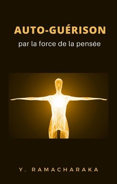 Auto-guérison par la force de la pensée (traduit) (eBook, ePUB) - Walker Atkinson, William