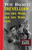 Trevellian und der Mann, der den Wind säte: Action Krimi (eBook, ePUB)