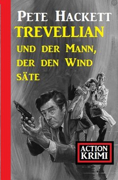 Trevellian und der Mann, der den Wind säte: Action Krimi (eBook, ePUB) - Hackett, Pete