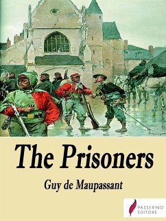 The prisoners (eBook, ePUB) - de Maupassant Guy de Maupassant, Guy