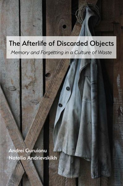 Afterlife of Discarded Objects, The (eBook, ePUB) Afterlife of Discarded Objects, The (eBook, ePUB)