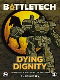 BattleTech: Dying Dignity (Eridani Light Horse Chronicles, Part Three) (eBook, ePUB)
