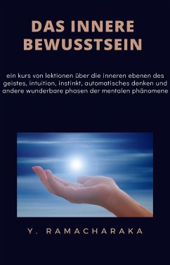 Das innere bewusstsein (übersetzt) (eBook, ePUB) - Walker Atkinson, William