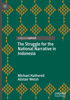 The Struggle for the National Narrative in Indonesia - Hatherell, Michael;Welsh, Alistair