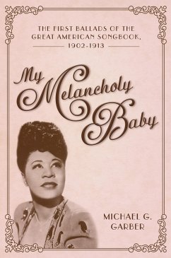 My Melancholy Baby (eBook, ePUB) - Garber, Michael G.