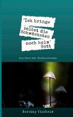 Ich bringe selbst die Schwächsten noch heim (eBook, ePUB) Ich bringe selbst die Schwächsten noch heim (eBook, ePUB)
