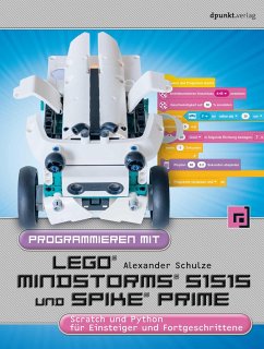 Programmieren mit LEGO® MINDSTORMS® 51515 und Spike Prime® - Schulze, Alexander