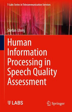 Human Information Processing in Speech Quality Assessment (eBook, PDF) - Uhrig, Stefan