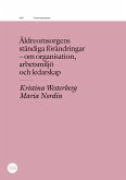 Äldreomsorgens ständiga förändringar (eBook, ePUB) Äldreomsorgens ständiga förändringar (eBook, ePUB)
