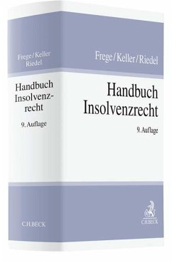 Handbuch Insolvenzrecht - Frege, Michael C.;Keller, Ulrich;Riedel, Ernst