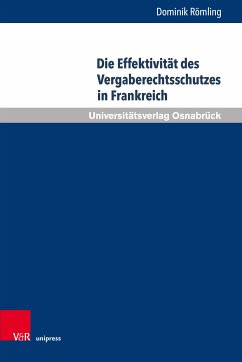 Die Effektivität des Vergaberechtsschutzes in Frankreich (eBook, PDF) - Römling, Dominik