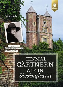 Einmal gärtnern wie in Sissinghurst (eBook, PDF) - Ludwig, Astrid