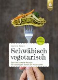 Schwäbisch vegetarisch (eBook, PDF)