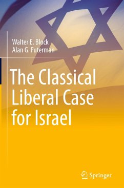 The Classical Liberal Case for Israel - Futerman, Alan G.;Block, Walter E.