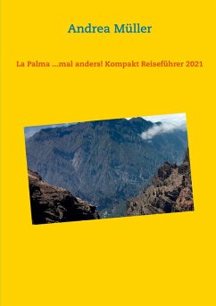 La Palma ...mal anders! Kompakt Reiseführer 2021 (eBook, ePUB)