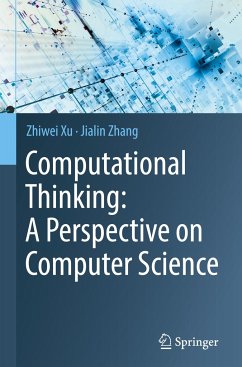 Computational Thinking: A Perspective on Computer Science - Xu, Zhiwei;Zhang, Jialin
