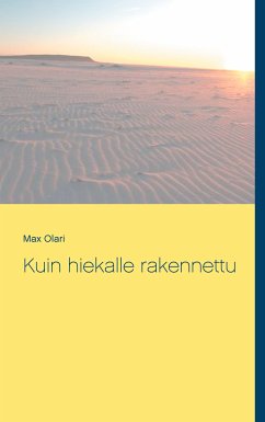 Kuin hiekalle rakennettu (eBook, ePUB) - Olari, Max