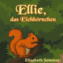 Ellie, das Eichhörnchen (eBook, ePUB)
