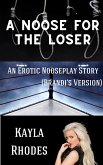 A Noose for the Loser: An Erotic Nooseplay Story (NftL, #3) (eBook, ePUB)