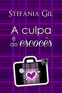 Cover A culpa é do escocês (eBook, ePUB)