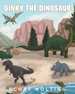 Dinky The Dinosaur (eBook, ePUB) - Nolting, Scott