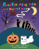 Pumpkin Head Tom and Mummy Mary, Part I and II (eBook, ePUB)