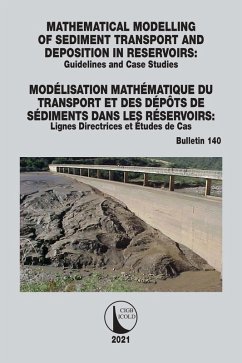 Mathematical Modelling of Sediment Transport and Deposition in Reservoirs - Guidelines and Case Studies / Modélisation Mathématique du Transport et des Dépôts de Sédiments dans les Réservoirs - Lignes Directrices et Études de Cas (eBook, ePUB) - Icold, Cigb
