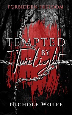 Cover Tempted by Twilight (The Forbidden Freedom Series, #2) (eBook, ePUB)