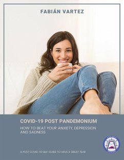 Cover Covid-19 Post Pandemonium: How To Beat Your Anxiety, Depression, And Sadness (eBook, ePUB)